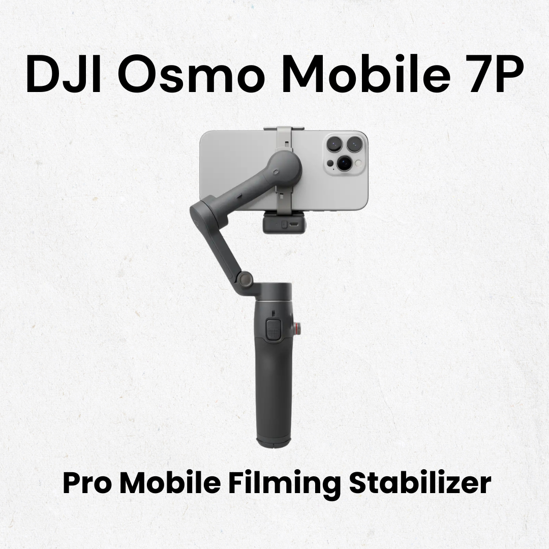 DJI Osmo Mobile 7P – Pro Mobile Filming Stabilizer